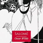 Discover the Captivating World of Desire and Betrayal in ‘Salomé: Drame en un acte’ – A Must-Read for Theatre Lovers!