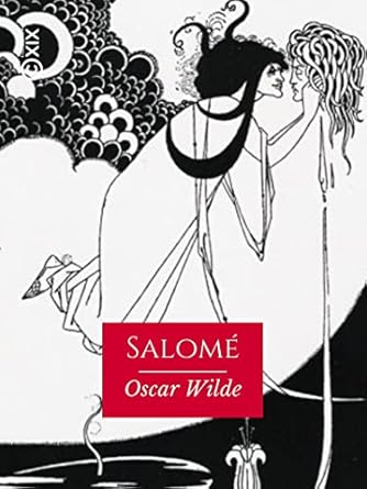 Discover the Captivating World of Desire and Betrayal in ‘Salomé: Drame en un acte’ – A Must-Read for Theatre Lovers!