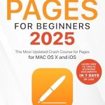Unlock Your Document Design Potential: A Comprehensive Review of ‘Pages for Beginners: The Most Updated Crash Course for Pages for MAC OS X and iOS | Learn How to Create Stunning Documents in 7 Days or Less’
