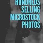 Unlock Your Photography Potential: A Comprehensive Review of ‘How to Make Hundreds Selling Microstock Photos: Build a Profitable Photography Business Today from Amazon’ Unlock Your Photography Potential: A Comprehensive Review of ‘How to Make Hundreds Selling Microstock Photos: Build a Profitable Photography Business Today from Amazon’