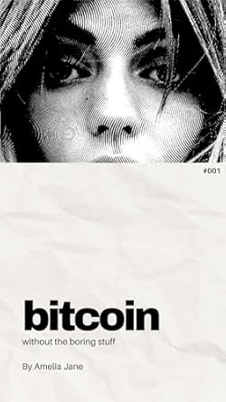 Discover the Exciting World of Cryptocurrency: A Review of ‘Bitcoin without the Boring Stuff’ [Print Replica]
