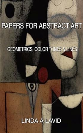 Discover the Beauty of Creativity: A Review of Papers for Abstract Art: Geometrics, Color Tones and Lines