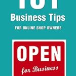 Unlock Success with Proven Strategies: 101 Business Tips for Online Shop Owners from Amazon