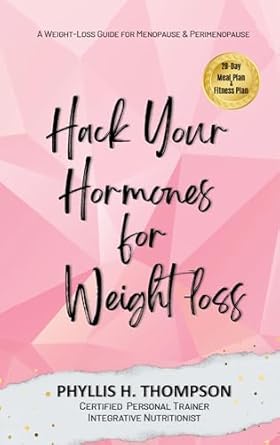 Transform Your Body: A Comprehensive Review of ‘Hack Your Hormones for Weight-Loss’ That Unlocks Sustainable Weight Management