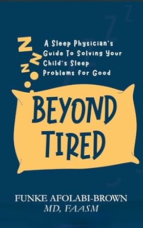 Transform Your Child’s Sleep: A Must-Read Review of ‘Beyond Tired: A Sleep Physician’s Guide to Solving Your Child’s Sleep Problems for Good’
