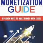 Unlocking Revenue Potential: A Comprehensive Review of ‘Skool Monetization Guide: 8 Proven Ways to Make Money with Skool from Amazon’