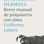 Descubre la Sabiduría Oculta: Las palabras de la bestia hermosa: Breve manual de psiquiatría con alma (Spanish Edition) – Una Reseña Reveladora
