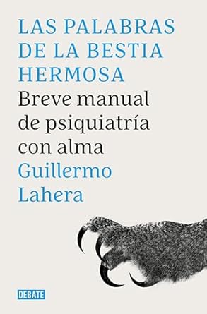 Descubre la Sabiduría Oculta: Las palabras de la bestia hermosa: Breve manual de psiquiatría con alma (Spanish Edition) – Una Reseña Reveladora