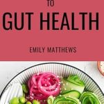 Uncover the Secrets to Wellness: A Comprehensive Review of The Complete Guide To Gut Health