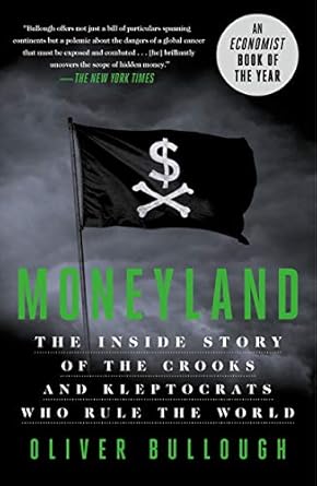 Unveiling Corruption: A Deep Dive into Moneyland: The Inside Story of the Crooks and Kleptocrats Who Rule the World