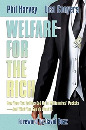 Discover the Hidden Truth: A Must-Read Review of *Welfare for the Rich: How Your Tax Dollars End Up in Millionaires’ Pockets—And What You Can Do About It*