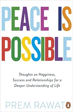 Discover Transformative Insights in ‘Peace Is Possible: Thoughts on Happiness, Success and Relationships for a Deeper Understanding of Life’ – A Must-Read Review!