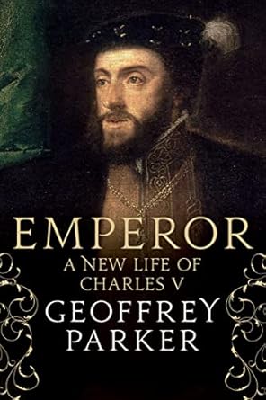 Discover the Untold Story: A Compelling Review of ‘Emperor: A New Life of Charles V’