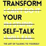 Discover the Secret to Empowering Self-Dialogue: A Review of ‘Transform Your Self-Talk: How to Talk to Yourself for Confidence, Belief, and Calm (The Path to Calm Book 6)’