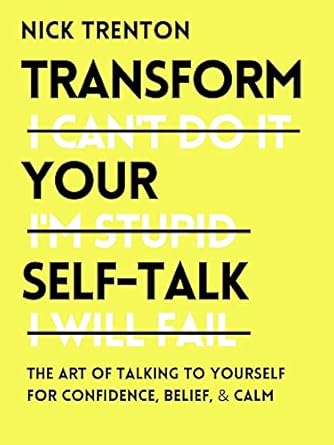 Discover the Secret to Empowering Self-Dialogue: A Review of ‘Transform Your Self-Talk: How to Talk to Yourself for Confidence, Belief, and Calm (The Path to Calm Book 6)’