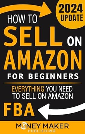 Unlock Your E-Commerce Potential: A Comprehensive Review of ‘How to Sell on Amazon for Beginners: Everything You Need to Sell on Amazon FBA (How to Sell Online for Profit)’