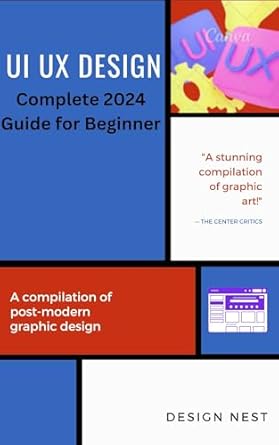 Unveiling the Secrets to Exceptional Design: A Comprehensive Review of UI / UX DESIGN: The Complete 2024 Guide for Beginners