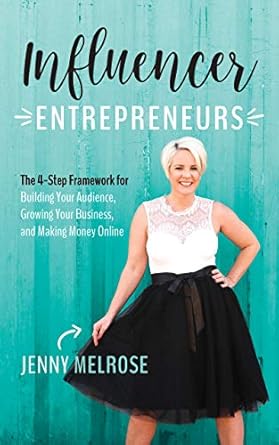 Must-Read for Aspiring Online Business Owners: Influencer Entrepreneurs: The 4-Step Framework for Building Your Audience, Growing Your Business, and Making Money Online from Amazon