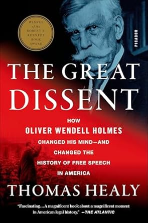 An Insightful Exploration of Free Speech: The Great Dissent: How Oliver Wendell Holmes Changed His Mind—and Changed the History of Free Speech in America