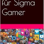 Enthusiastic Review: Das Buch für Sigma Gamer (German Edition) – Your Ultimate Guide to Mastering Sigma Gaming!