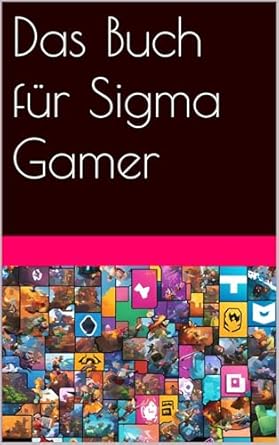 Enthusiastic Review: Das Buch für Sigma Gamer (German Edition) – Your Ultimate Guide to Mastering Sigma Gaming!