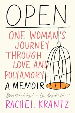 Discover the Transformative Power of Love in ‘Open: One Woman’s Journey Through Love and Polyamory’ – A Captivating Review