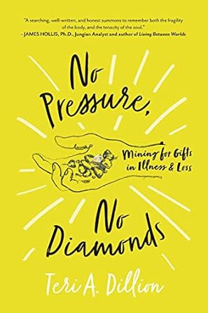 Transform Your Perspective with This Inspiring Review of ‘No Pressure, No Diamonds: Mining for Gifts in Illness and Loss’