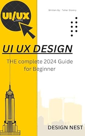Must-Read for Aspiring Designers: UI UX DESIGN: The Complete 2024 Guide for Beginners