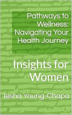Empowering Insights for a Healthier Life: A Comprehensive Review of ‘Pathways to Wellness: Navigating Your Health Journey: Insights for Women from Amazon’