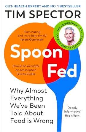 Discover the Truth About Nutrition: A Review of Spoon-Fed: Why Almost Everything We’ve Been Told About Food is Wrong