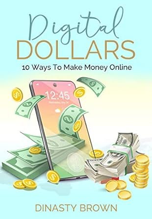 Unlock Your Financial Freedom: A Comprehensive Review of ‘Digital Dollars: 10 Ways To Make Money Online from Amazon’