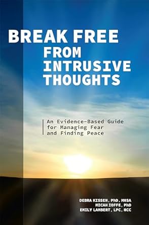 Transform Your Mind: A Compelling Review of ‘Break Free from Intrusive Thoughts: An Evidence-Based Guide for Managing Fear and Finding Peace’