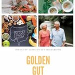 Unlocking Longevity: A Must-Read Review of ‘Golden Gut: A Comprehensive Guide to Optimal Gut Health for Seniors’