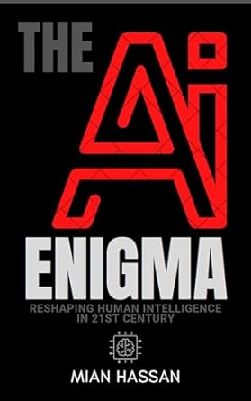 Unlocking the Future: A Thought-Provoking Review of The AI Enigma: Shaping Human Intelligence in the 21st Century