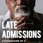 Unveiling Truths: A Must-Read Review of ‘Late Admissions: Confessions of a Black Conservative’