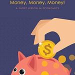 Unlock Financial Wisdom: A Review of Money, Money, Money!: A Short Lesson in Economics (The Seagull Library of German Literature)