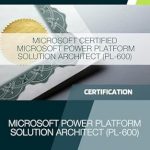 Essential Guide for Aspiring Architects: Microsoft Certified Microsoft Power Platform Solution Architect (PL-600) – A Comprehensive Review