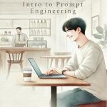 Unlock the Power of AI: A Must-Read Review of ‘Smart Prompts, Smarter AI: Intro to Prompt Engineering’