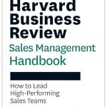 Unlocking Sales Success: A Comprehensive Review of The Harvard Business Review Sales Management Handbook: How to Lead High-Performing Sales Teams (HBR Handbooks)