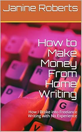 Unlock Your Writing Potential: A Comprehensive Review of ‘How to Make Money From Home Writing: How I Broke into Freelance Writing with No Experience from Amazon’