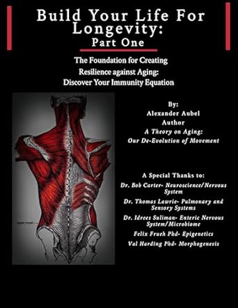 Unlocking the Secrets to a Healthier Future: A Review of ‘Build Your Life for Longevity – Part One: Discover Your Immunity Equation and The Foundations for Creating Resilience against the Process of Aging’