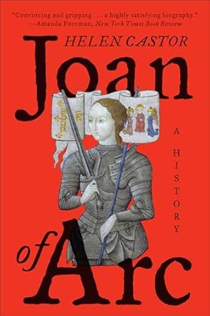 Discover the Untold Story in This Captivating Review of Joan of Arc: A History