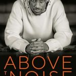 Discover Inner Peace: A Compelling Review of ‘Above the Noise: My Story of Chasing Calm’