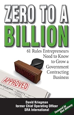 Transform Your Business Today: A Comprehensive Review of ‘Zero to a Billion: 61 Rules Entrepreneurs Need to Know to Grow a Government Contracting Business from Amazon’