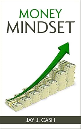 Transform Your Finances: A Comprehensive Review of ‘Money Mindset: Become a Money Magnet, Learn How to Save Money, Rise Above Your Limits and Transform Your Mindset’