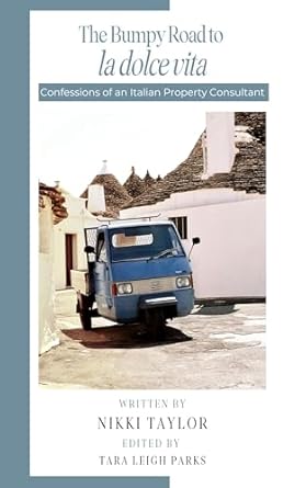 Discover the Secrets of Italian Real Estate: A Review of The Bumpy Road to La Dolce Vita: Confessions of an Italian Property Consultant