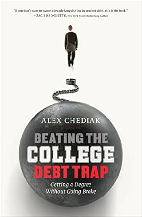 Must-Read for Future Students: Beating the College Debt Trap: Getting a Degree Without Going Broke