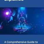 Unlocking the Future of Creativity: A Must-Read Review of ‘Generative AI Explained: A Comprehensive Guide to Artificial Creativity’
