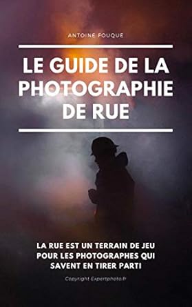 Discover the Secrets of Urban Photography: A Comprehensive Review of ‘Le guide de la photographie de rue (French Edition)’