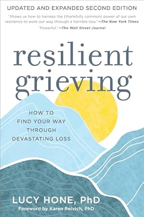 Transform Your Healing Journey: A Review of Resilient Grieving, Second Edition: How to Find Your Way Through Devastating Loss